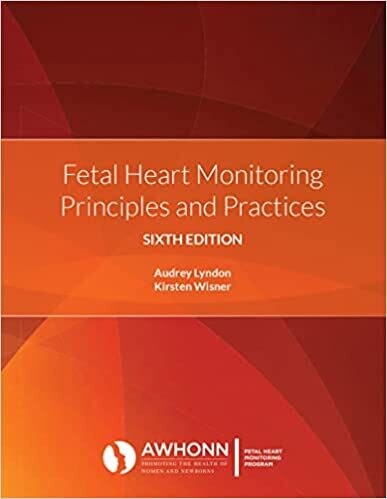 Fetal Heart Monitoring Principles and Practices, 6th edition