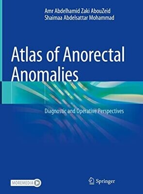 Atlas of Anorectal Anomalies: Diagnostic and Operative Perspectives