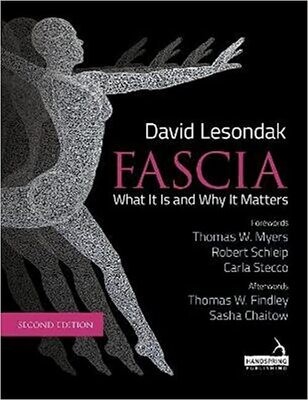 Fascia: What It Is, and Why It Matters 2nd Edition