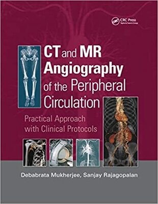 CT and MR Angiography of the Peripheral Circulation: Practical Approach with Clinical Protocols
