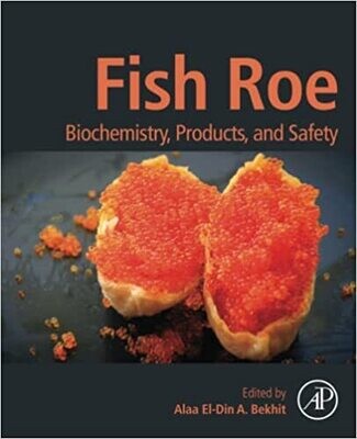 Fish Roe: Biochemistry, Products, and Safety 1st Edition