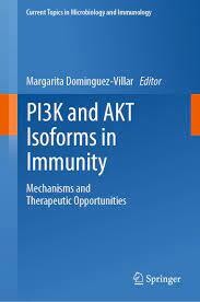 PI3K and AKT Isoforms in Immunity
Mechanisms and Therapeutic Opportunities