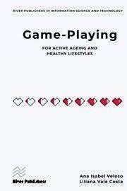 Game-playing for active ageing and healthy lifestyles 1st Edition