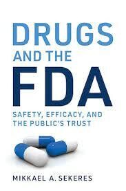 Drugs and the FDA
Safety, Efficacy, and the Public&#39;s Trust