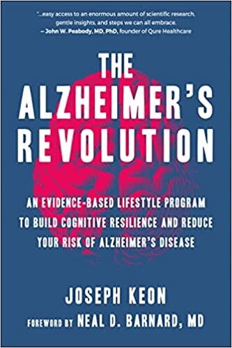 The Alzheimer&#39;s Revolution: An Evidence-Based Lifestyle Program to Build Cognitive Resilience And Reduce You r Risk of Alzheimer&#39;s Disease