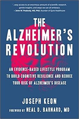 The Alzheimer&#39;s Revolution: An Evidence-Based Lifestyle Program to Build Cognitive Resilience And Reduce You r Risk of Alzheimer&#39;s Disease