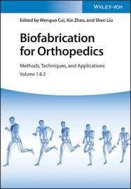 Biofabrication for Orthopedics: Methods, Techniques and Applications Volume 1 &amp; 2