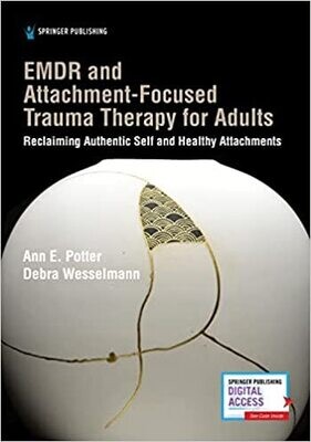 EMDR and Attachment-Focused Trauma Therapy for Adults: Reclaiming Authentic Self and Healthy Attachments 1st Edition
