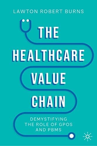 The Healthcare Value Chain: Demystifying the Role of GPOs and PBMs