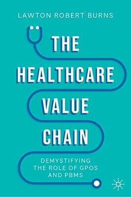 The Healthcare Value Chain: Demystifying the Role of GPOs and PBMs