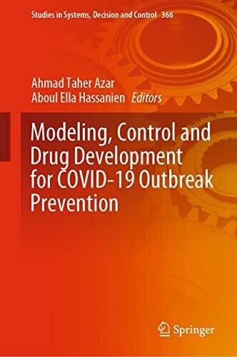 Modeling, Control and Drug Development for COVID-19 Outbreak Prevention (Studies in Systems, Decision and Control Book 366)