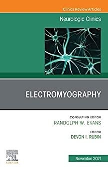 Electromyography, An Issue of Neurologic Clinics