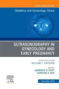 Ultrasonography in Gynecology and Early Pregnancy, An Issue of Obstetrics and Gynecology Clinics
1st Edition