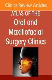 Temporomandibular Joint Surgery, an Issue of Atlas of the Oral &amp; Maxillofacial Surgery Clinics