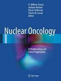 Nuclear Oncology
Pathophysiology and Clinical Applications