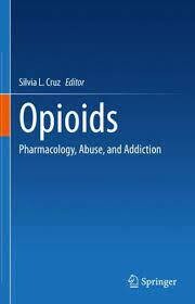 Opioids: Pharmacology, Abuse, and Addiction 1st ed. 2022 Edition