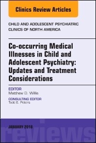 Co-occurring Medical Illnesses in Child and Adolescent Psychiatry: Updates and Treatment Considerations, An Issue of Child and Adolescent Psychiatric Clinics of North America
1st Edition