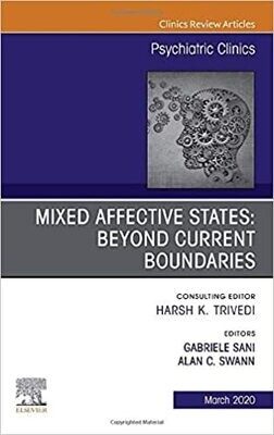 Mixed Affective States: Beyond Current Boundaries, An Issue of Psychiatric Clinics of North America (Volume 43-1)