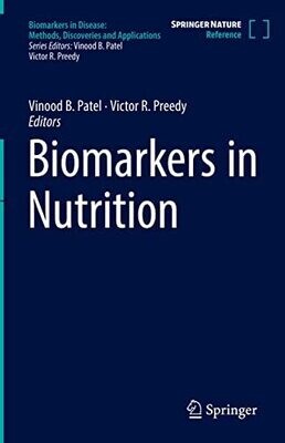 Biomarkers in Nutrition (Biomarkers in Disease: Methods, Discoveries and Applications)