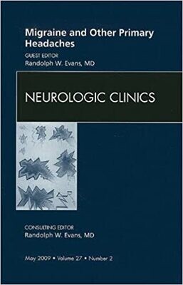Migraine and Other Primary Headaches, An Issue of Neurologic Clinics (Volume 27-2)