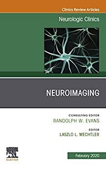Neuroimaging, An Issue of Neurologic Clinics E-Book (The Clinics: Radiology)