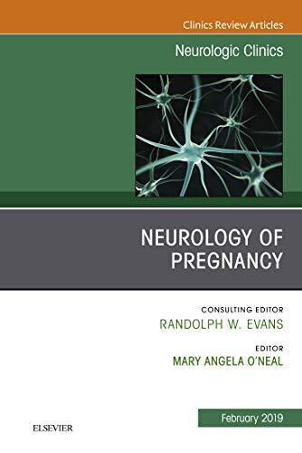 Neurology of Pregnancy, An Issue of Neurologic Clinics (The Clinics: Radiology Book 37)