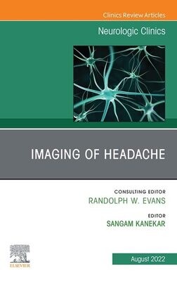 Imaging of Headache, An Issue of Neurologic Clinics, E-Book (The Clinics: Internal Medicine)