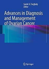 Advances in Diagnosis and Management of Ovarian Cance