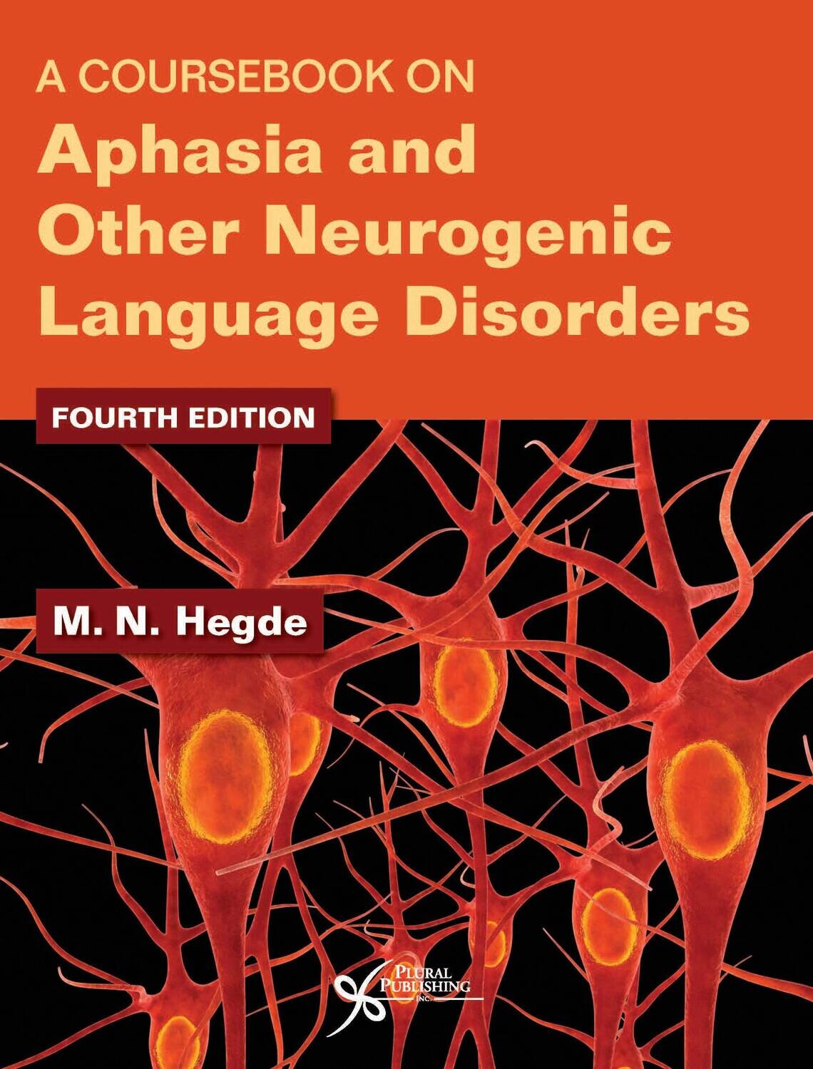 A Coursebook on Aphasia and Other Neurogenic Language Disorders.
FOURTH EDITION