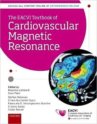 The EACVI Textbook of Cardiovascular Magnetic Resonance (The European Society of Cardiology Series) 1st Edition