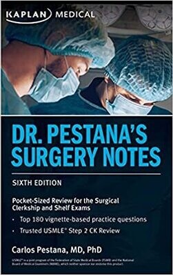 Dr. Pestana&#39;s Surgery Notes: Pocket-Sized Review for the Surgical Clerkship and Shelf Exams (USMLE Prep) Sixth Edition