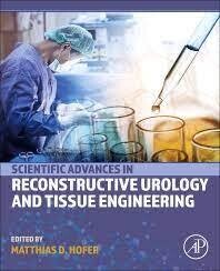 Scientific Advances in Reconstructive Urology and Tissue Engineering
1st Edition