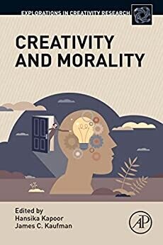 Creativity and Morality (Explorations in Creativity Research)