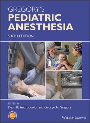 Gregory&#39;s Pediatric Anesthesia, 6th Edition