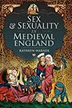 Sex and Sexuality in Medieval England
