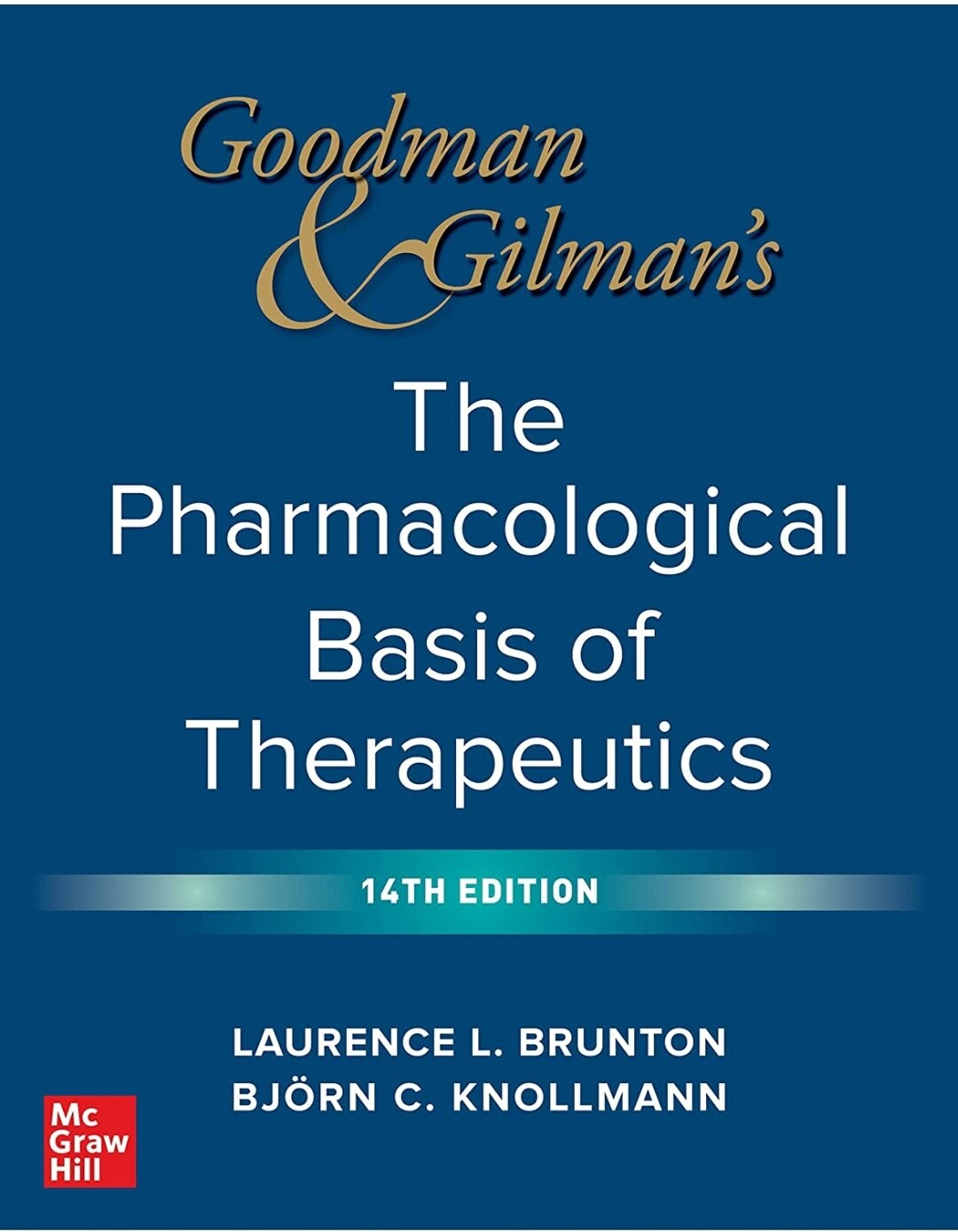 Goodman and Gilman&#39;s The Pharmacological Basis of Therapeutics, 14th Edition 2023