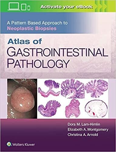 Atlas of Gastrointestinal Pathology: A Pattern Based Approach to Neoplastic Biopsies First Edition