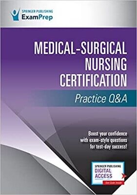 Medical-Surgical Nursing Certification Practice Q&amp;A 1st Edition