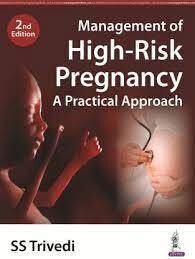 Management of High-Risk Pregnancy - A Practical Approach