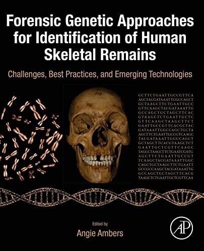 Forensic Genetic Approaches for Identification of Human Skeletal Remains: Challenges, Best Practices, and Emerging Technologies