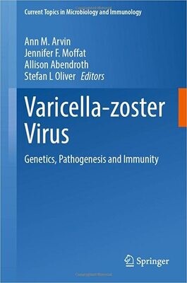 Varicella-zoster Virus: Genetics, Pathogenesis and Immunity (Current Topics in Microbiology and Immunology, 438) 1st ed