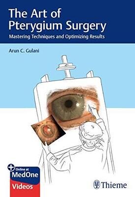 The Art of Pterygium Surgery: Mastering Techniques and Optimizing Results 1st Edition (EPUB)