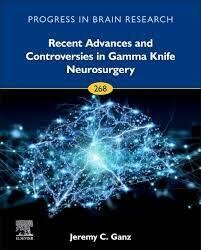Progress in Brain Research: Recent Advances and Controversies in Gamma Knife Neurosurgery : Volume 268