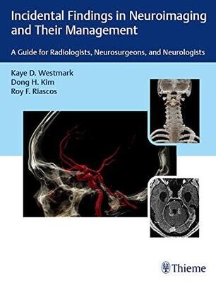 Incidental Findings in Neuroimaging and Their Management: A Guide for Radiologists, Neurosurgeons, and Neurologists 1st Edition (EPUB)