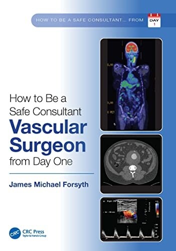 How to be safe Consultant Vascular Surgeon from Day One