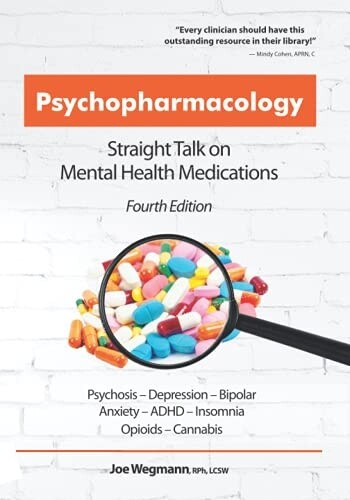 Psychopharmacology Straight Talk on Mental Health Medications 4th Edition