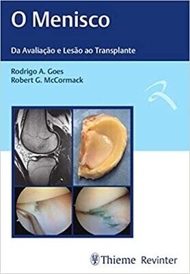 O Menisco. da Avaliacao e Lesao ao Transplante