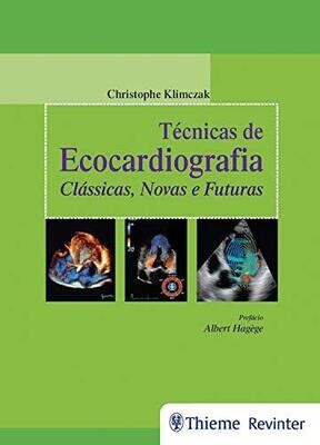 Técnicas de Ecocardiografia: Clássicas, Novas e Futuras
