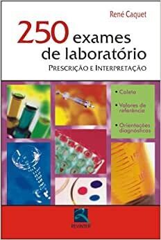 250 exames de laboratório: Prescrição e interpretação, 10 Edition