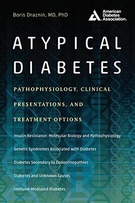 Atypical Diabetes: Pathophysiology, Clinical Presentations, and Treatment Options, 1st Edition
